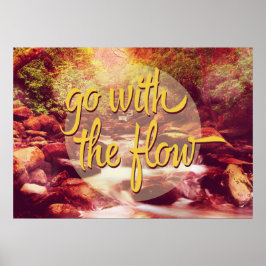 Gehen Sie mit dem Fluss Poster