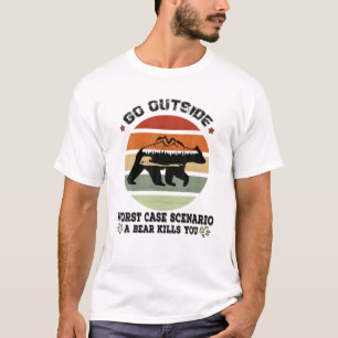 Gehen Sie nach draußen, das schlimmste Szenario, e T-Shirt