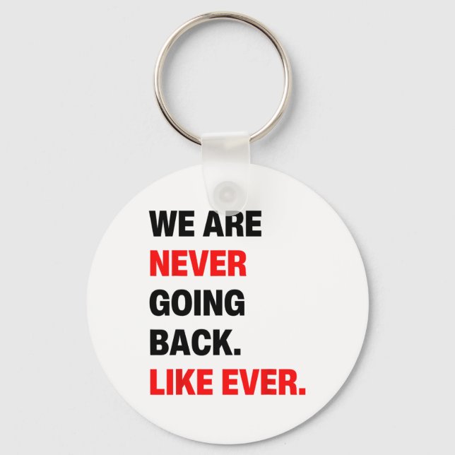 Gehen Sie nie wieder zurück, wie jemals Kamala Luz Schlüsselanhänger (Vorderseite)