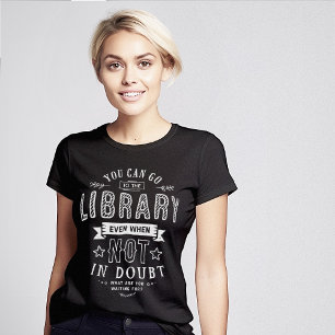 Gehen Sie selbst dann zur Bibliothek, wenn Sie kei T-Shirt