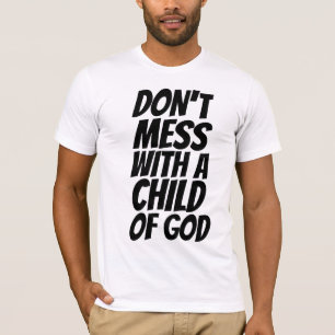 GEHEN SIE SICH NICHT MIT EINEM KIND GOTTER T - SHI T-Shirt