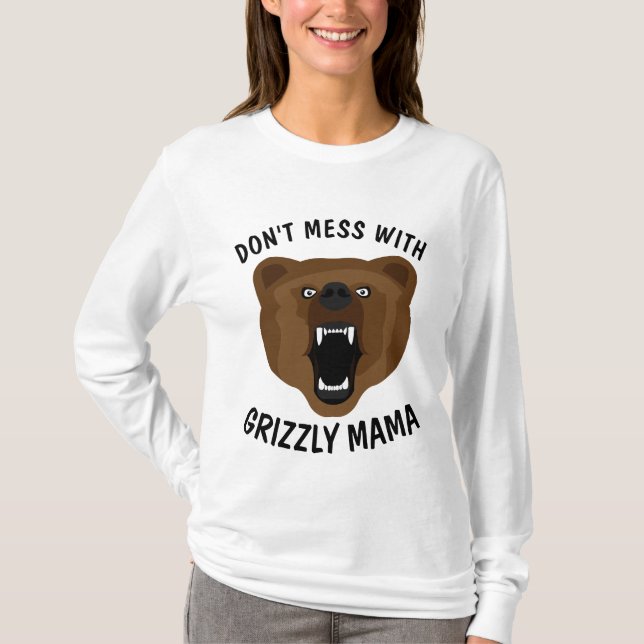 GEHEN SIE SICH NICHT MIT GRIZISTIG BEAR MAMA, MAMA T-Shirt (Vorderseite)