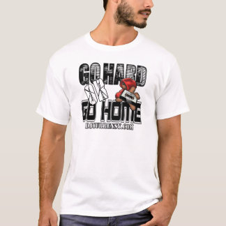 GEHEN Sie STARK oder GEHEN Sie ZUHAUSE T-Shirt