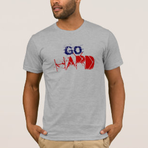 GEHEN SIE STARK ODER GEHEN SIE ZUHAUSE T-Shirt