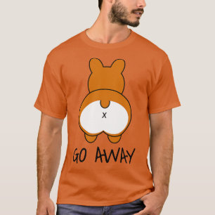 Gehen Sie weg Corgi Hintern T-Shirt