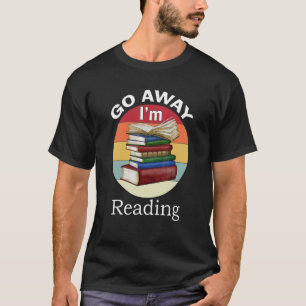 Gehen Sie weg, ich lese Buchleser Bookworm T-Shirt