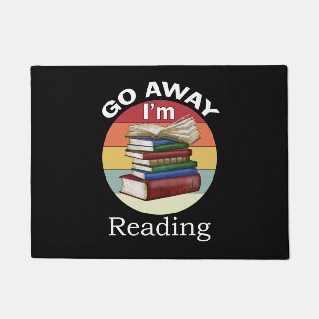 Gehen Sie weg, ich lese Funny Book Reader Bookworm Fußmatte (Vorderseite)