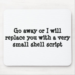 Gehen Sie weg, oder ich ersetze Sie durch ein Mousepad