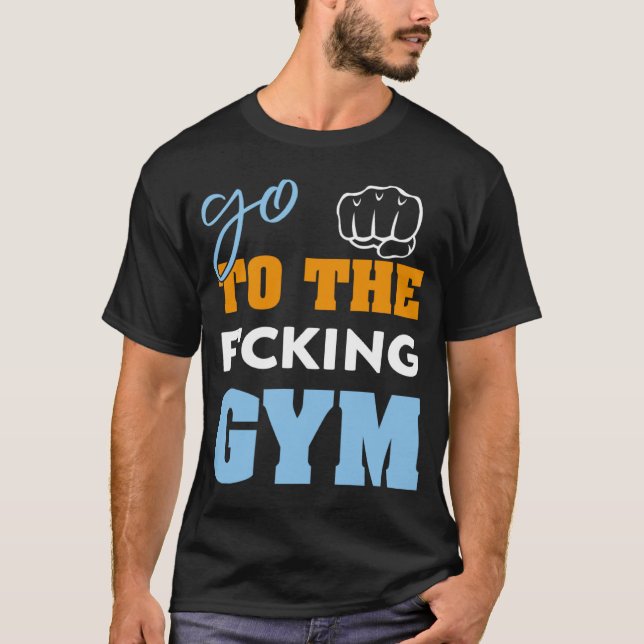 Gehen Sie zu den f-cking-Muskeln Cool GYM T-Shirt (Vorderseite)