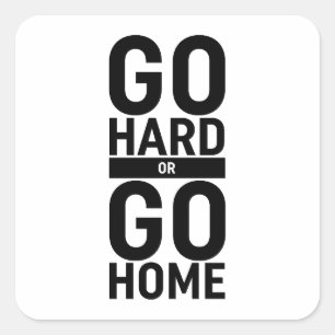Gehen Sie zu "Hard" oder "Go"-Zuhause Quadratischer Aufkleber