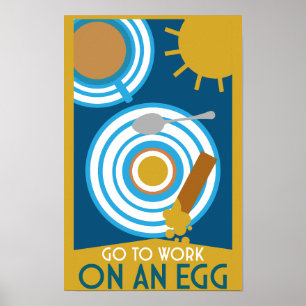 Gehen Sie zur Arbeit an einer Ei-Wall-Kunst Poster