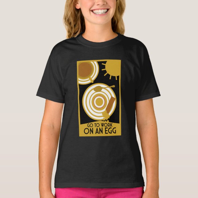 Gehen Sie zur Arbeit an einer Ei-Wall-Kunst T-Shirt (Vorderseite)