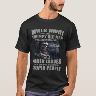 Gehen weg, ich bin gruselig alt, ich war im August T-Shirt