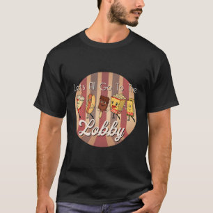 Gehen wir alle zum Kino in der Lobby T-Shirt