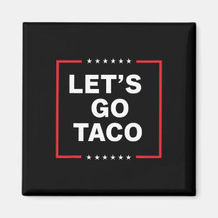 Gehen wir Taco 31 Magnet