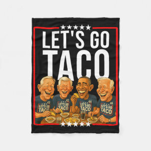 Gehen wir Taco Taco Handel politische Parodie gege Fleecedecke