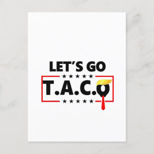 Gehen wir TACO Trump 4. Juli Taco Liebhaber Einladungspostkarte