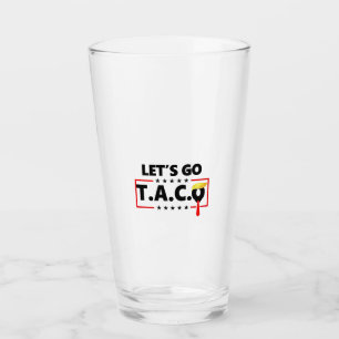 Gehen wir TACO Trump 4. Juli Taco Liebhaber Glas