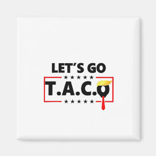 Gehen wir TACO Trump 4. Juli Taco Liebhaber Magnet