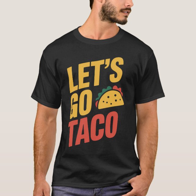 Gehen wir zu TACO-Politik T-Shirt (Vorderseite)
