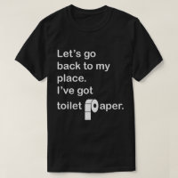 Gehen wir zurück zu mir. Ich habe Toilettenpapier