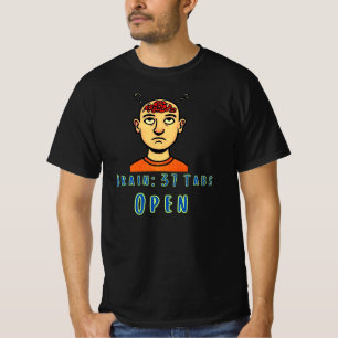 Gehirn 37 Tabs geöffnet Überdenken Humor Design T-Shirt