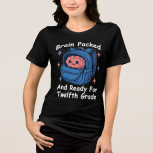 „Gehirn gepackt und bereit für die zwölfte Klasse“ Tri-Blend Shirt