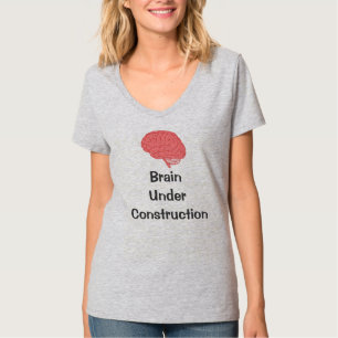 "Gehirn im Bau "T - Shirt der Frau