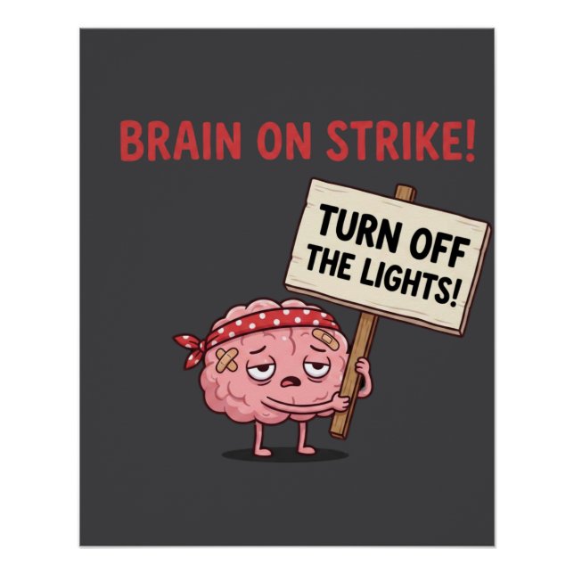 Gehirn im Streik — Licht aus Poster (Vorderseite)
