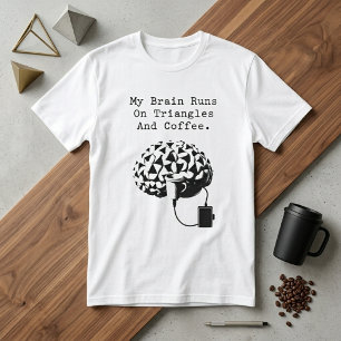 Gehirn läuft mit Dreiecken Kaffee Mathe Liebhaber T-Shirt