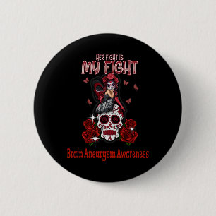 Gehirnaneurysma Awareness Ihr Kampf ist mein Kampf Button
