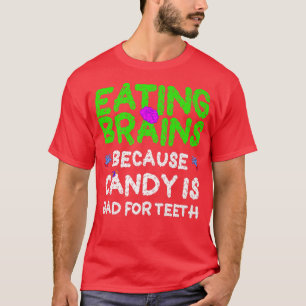 Gehirnessen, Süßes ist schlecht für Zähne Funny Zo T-Shirt
