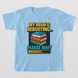 Gehirnneustarten Bitte warten T-Shirt der Schule