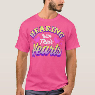 Gehörbehinderte Gehörlose Gehör Gehörlose Zitate S T-Shirt