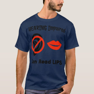 Gehörbehinderte Menschen können Lippen lesen ASL S T-Shirt
