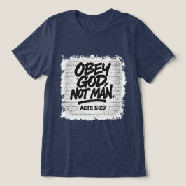 Gehorche Gott nicht dem Menschen Christlich - Apg Tri-Blend Shirt