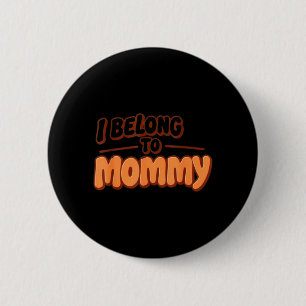 Gehört Mami Süße Baby-Mama-Spruch-Outfit Button