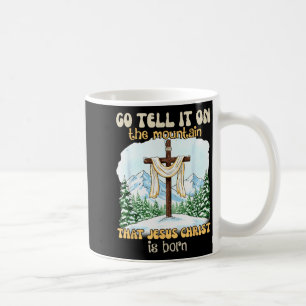 Geht und verkündet es auf dem Berg, dass Jesus Chr Kaffeetasse