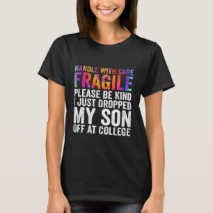 Geht vorsichtig mit ihm um, ich habe meinen Sohn e T-Shirt