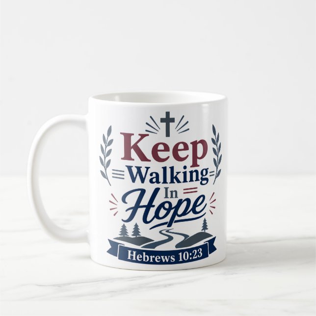 Geht weiter in Hoffnung Inspirierender Spruch Kaffeetasse (Links)
