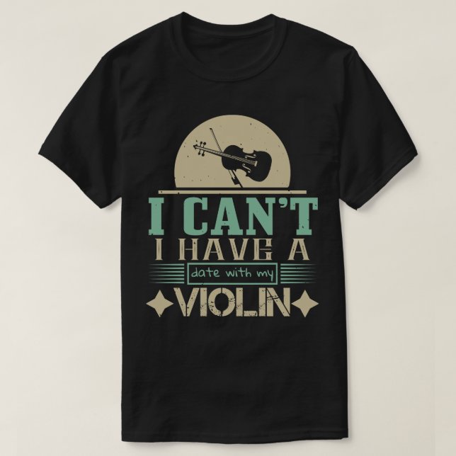 Geige, die ich mit meiner Violine nicht habe T-Shirt (Design vorne)