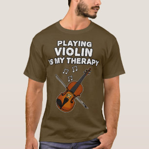 Geige spielen ist meine Therapie Geiger Musiker Fu T-Shirt