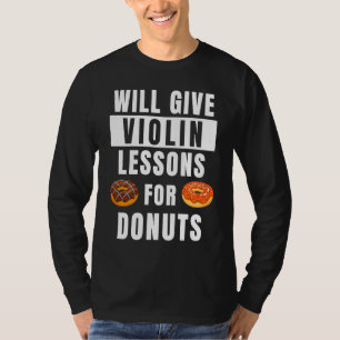 Geigenunterricht für Donuts-Geiger  Geigenlehrer T-Shirt