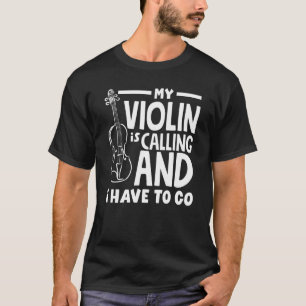 Geiger Violinist Mein Geigen Rufend T-Shirt