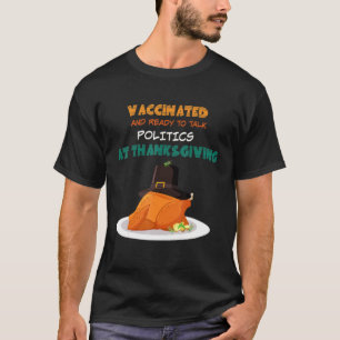 Geimpft und bereit, an Thanksgiving über Politik z T-Shirt