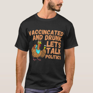 Geimpft und bereit, in Thanksgiv über Politik zu s T-Shirt