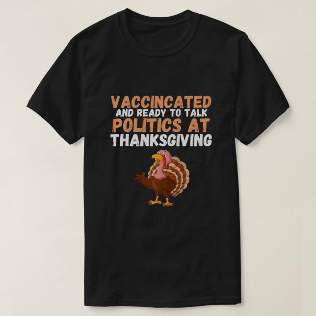 Geimpft und bereit, in Thanksgiv über Politik zu s T-Shirt (Design vorne)