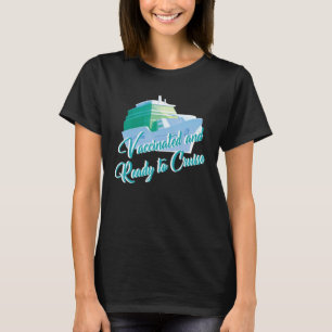 Geimpft und bereit zu cruisen Pro-Impfung T-Shirt