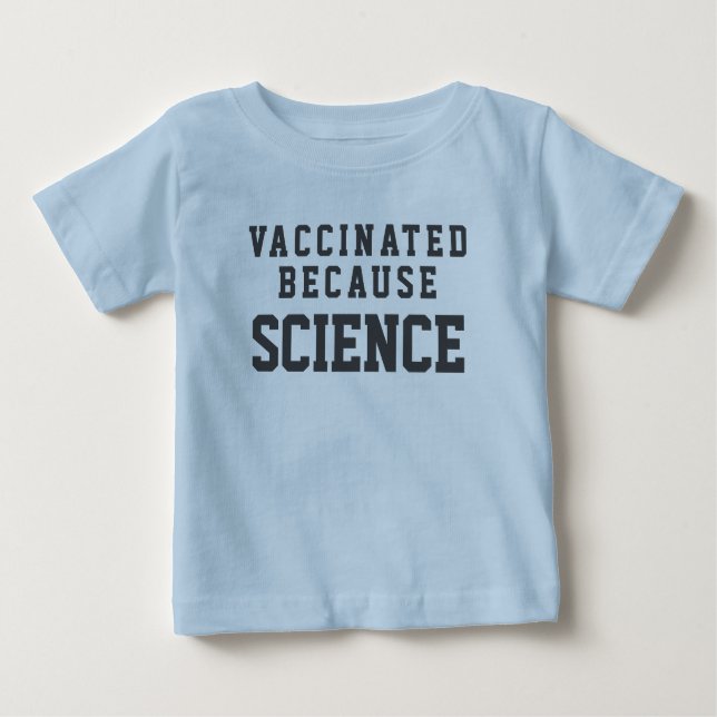 Geimpft weil Wissenschaft Baby T-shirt (Vorderseite)