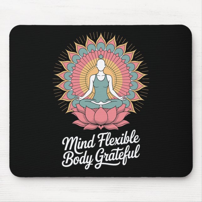 Geist flexibel Körper dankbar - Inspirierendes Yog Mousepad (Vorne)